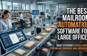 Best Mailroom Automation Software for Large Offices