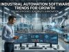 Industrial Automation Software Trends For Growth Industrial Automation Software Trends For Growth