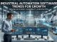 Industrial Automation Software Trends For Growth Industrial Automation Software Trends For Growth