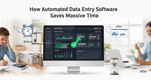 How Automated Data Entry Software Saves Massive Time How Automated Data Entry Software Saves Massive Time